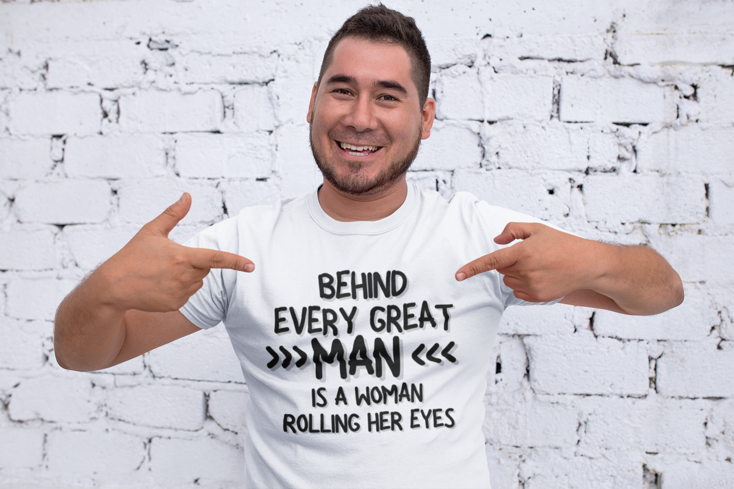"Behind Every Great Man..." - T-Shirt (DT)