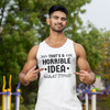 "That's a Horrible Idea. What Time?" - Tank Top - (DT)