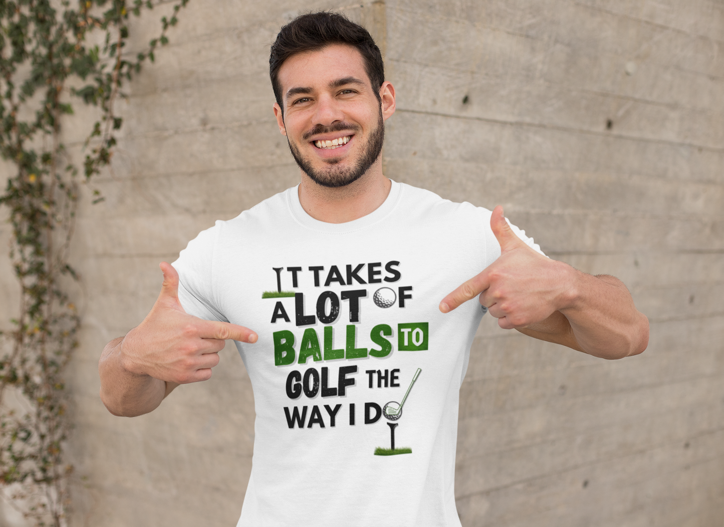 It takes a lot of balls to golf the way I do" - T-Shirt (DT)