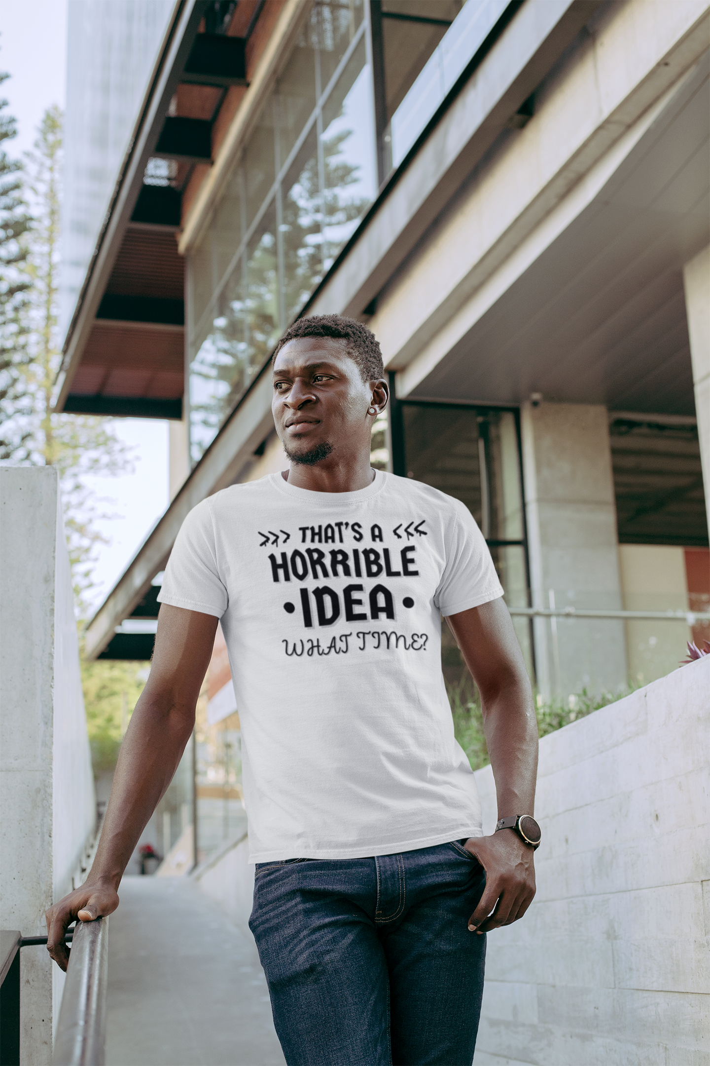"That's a horrible Idea. What Time?" - T-Shirt (DT)