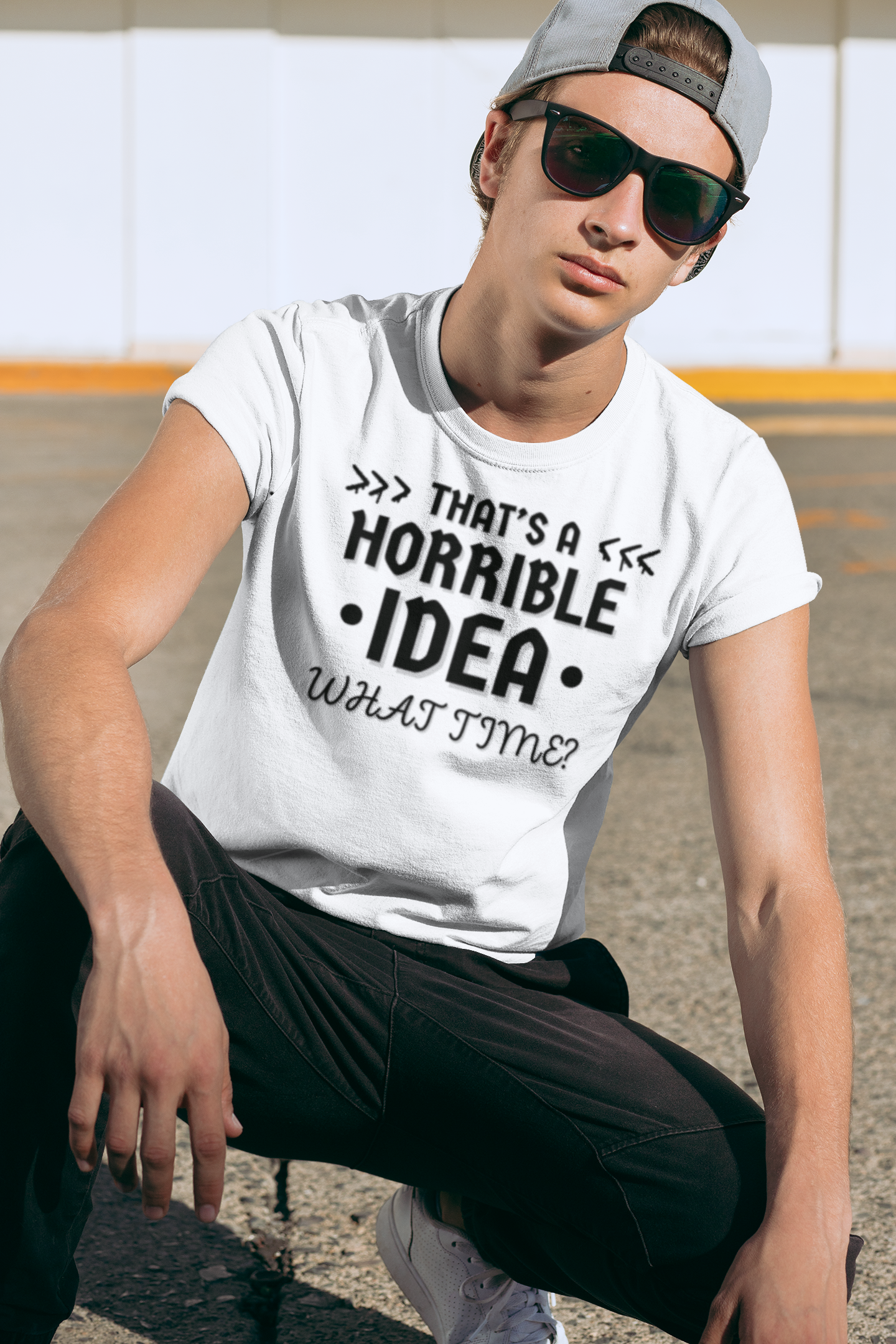 "That's a horrible Idea. What Time?" - T-Shirt (DT)