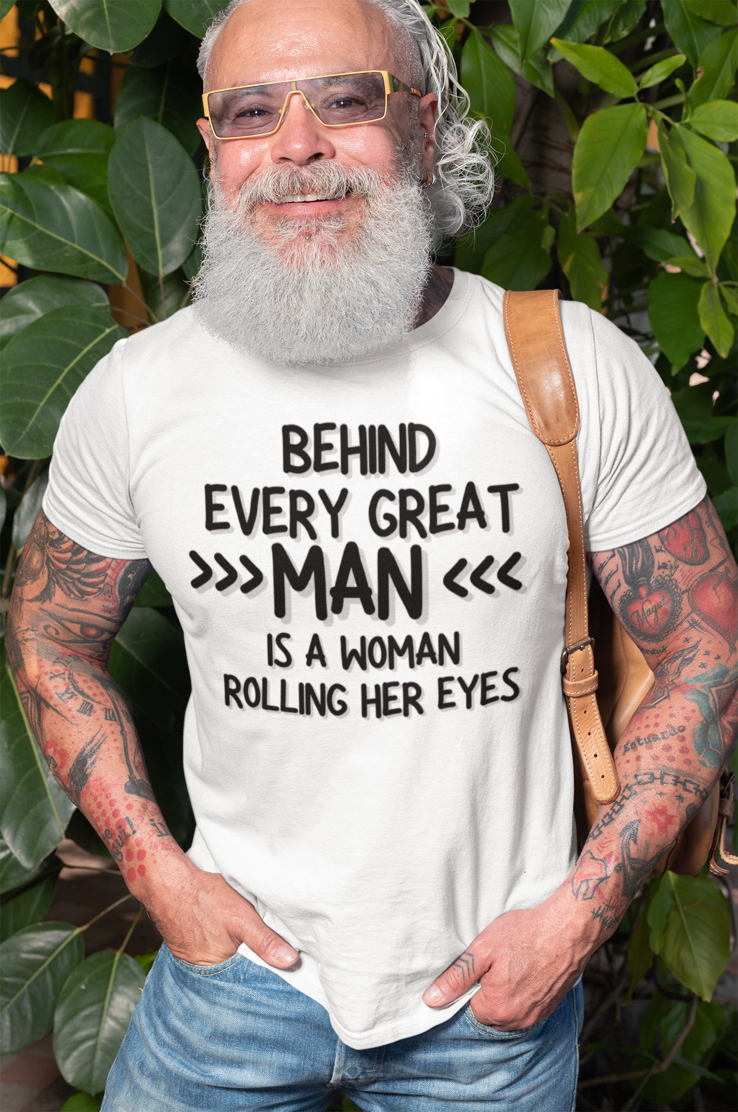 "Behind Every Great Man..." - T-Shirt (DT)