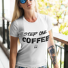 "Step One. COFFEE." - T-Shirt (DT)