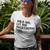 "Hold on. Let me overthink this" - T-Shirt (DT)