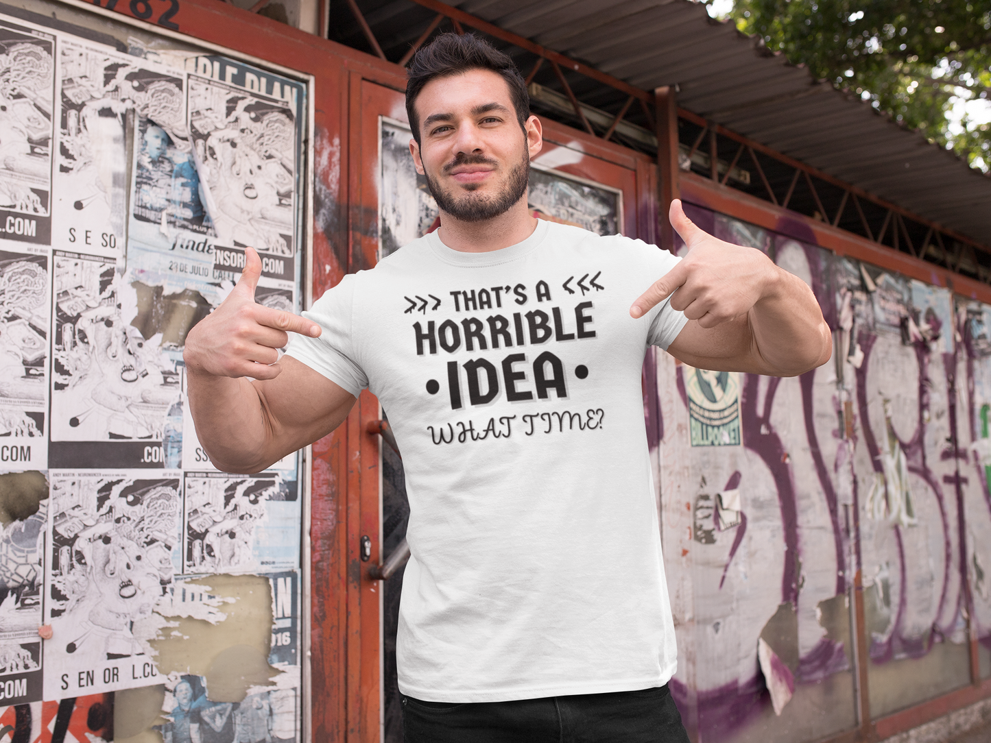 "That's a horrible Idea. What Time?" - T-Shirt (DT)