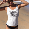 "That's a Horrible Idea. What Time?" - Tank Top - (DT)