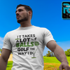 It takes a lot of balls to golf the way I do" - T-Shirt (DT)