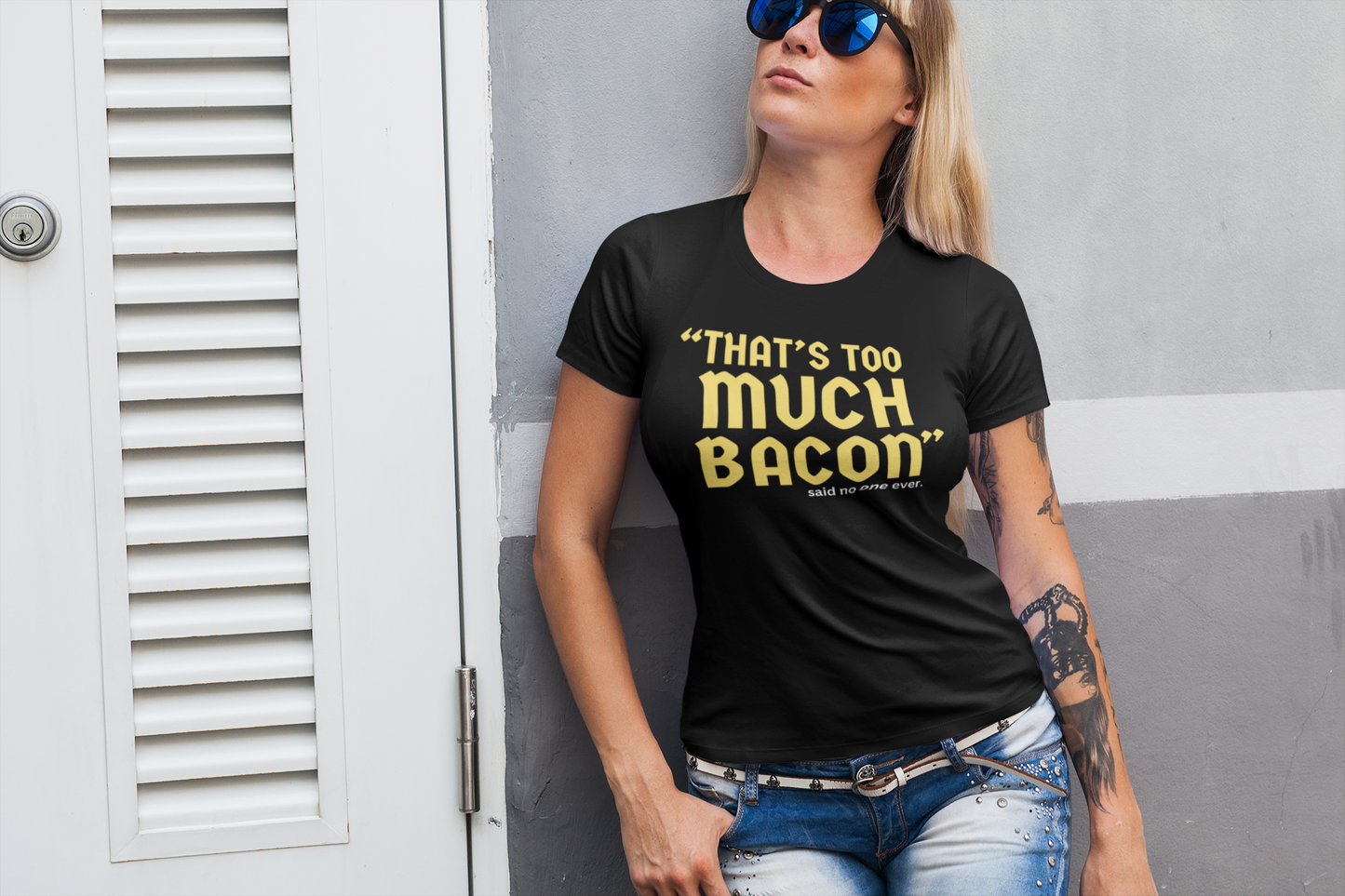 "That's Too Much Bacon" said no one ever - T-Shirt (GT)