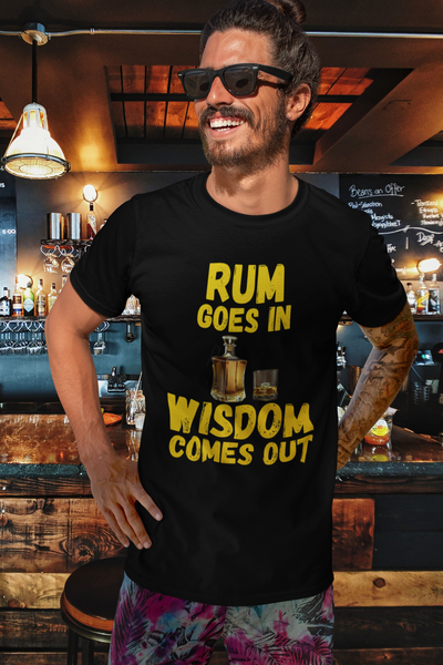 "Rum Goes In. Wisdom Comes Out" - T-Shirt (GT)