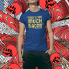"That's Too Much Bacon" said no one ever - T-Shirt (GT)