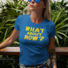 "What About Now?" - T-Shirt (GT)