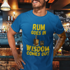"Rum Goes In. Wisdom Comes Out" - T-Shirt (GT)