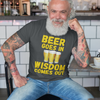 "Beer Goes In. Wisdom Comes Out" - T-shrt (GT)