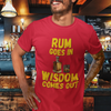 "Rum Goes In. Wisdom Comes Out" - T-Shirt (GT)