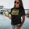"That's Too Much Bacon" said no one ever - T-Shirt (GT)