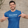"Snaccident. (noun) Eating an entire bags of chips by mistake." - T-Shirt (LT)