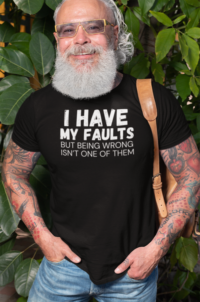 "I have my faults but being wrong isn't one of them" - T-Shirt (LT)