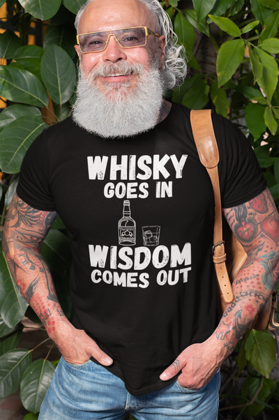 "Whisky Goes In. Wisdom Comes Out" - T-Shirt (LT)