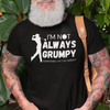 "I'm not always grumpy. Sometimes I hit the fariway" - T-Shirt (LT)