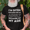 I'm Often Mistaken For An Adult T-Shirt (LT)