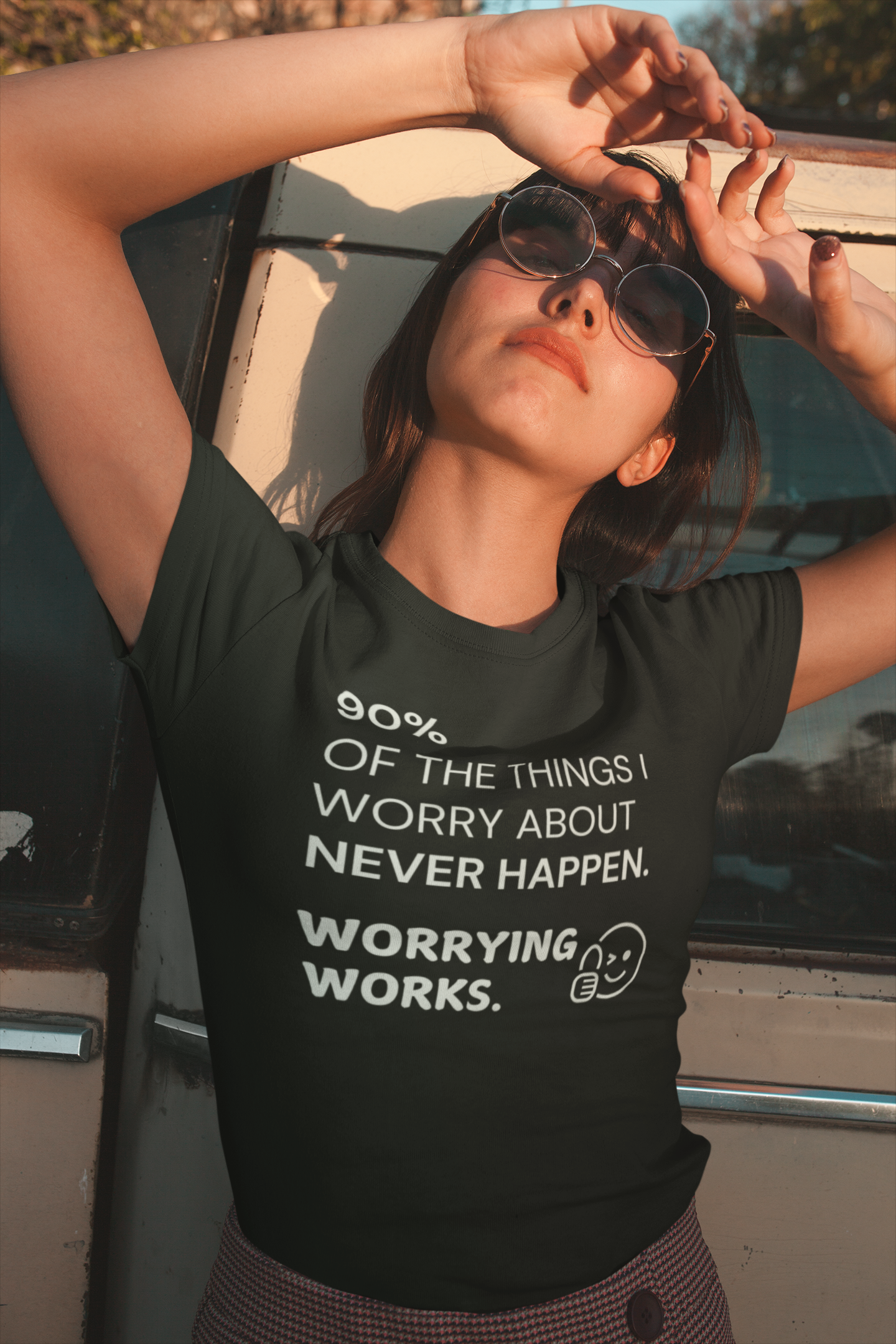 "90% of the things I worry about never happen. WORRYING WORKS." - T-Shirt (LT)