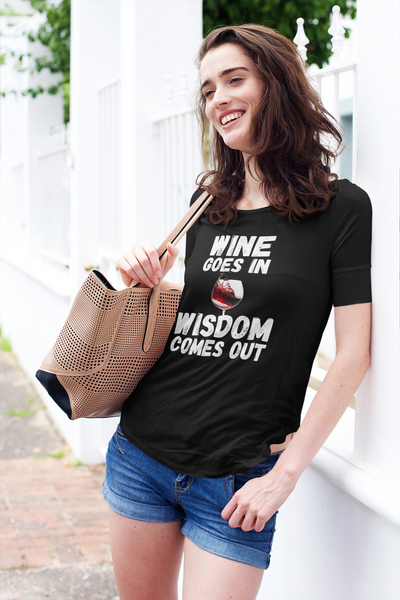 "Wine Goes In. Wisdom Comes Out" - T-Shirt (LT)