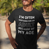 I'm Often Mistaken For An Adult T-Shirt (LT)