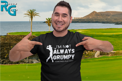 "I'm not always grumpy. Sometimes I play Golf" - T-Shirt (LT)