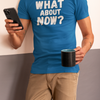 "What About Now?" - T-Shirt (LT)