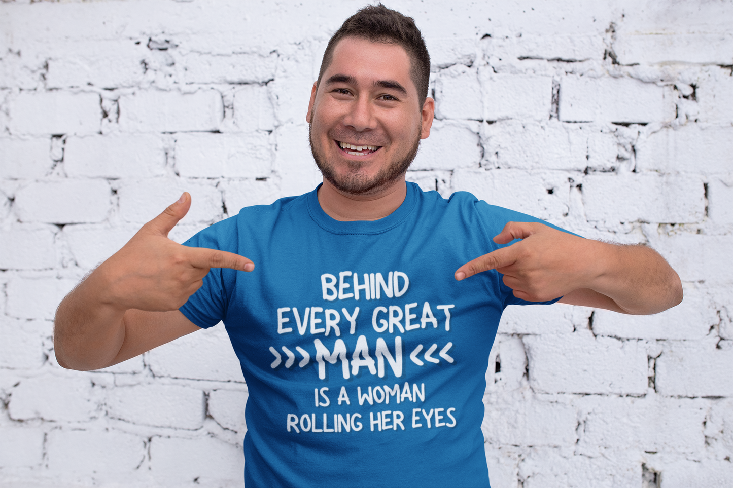 "Behind Every Great Man..." - T-Shirt (LT)
