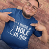 "I Made A Hole In One" - T-Shirt (LT)