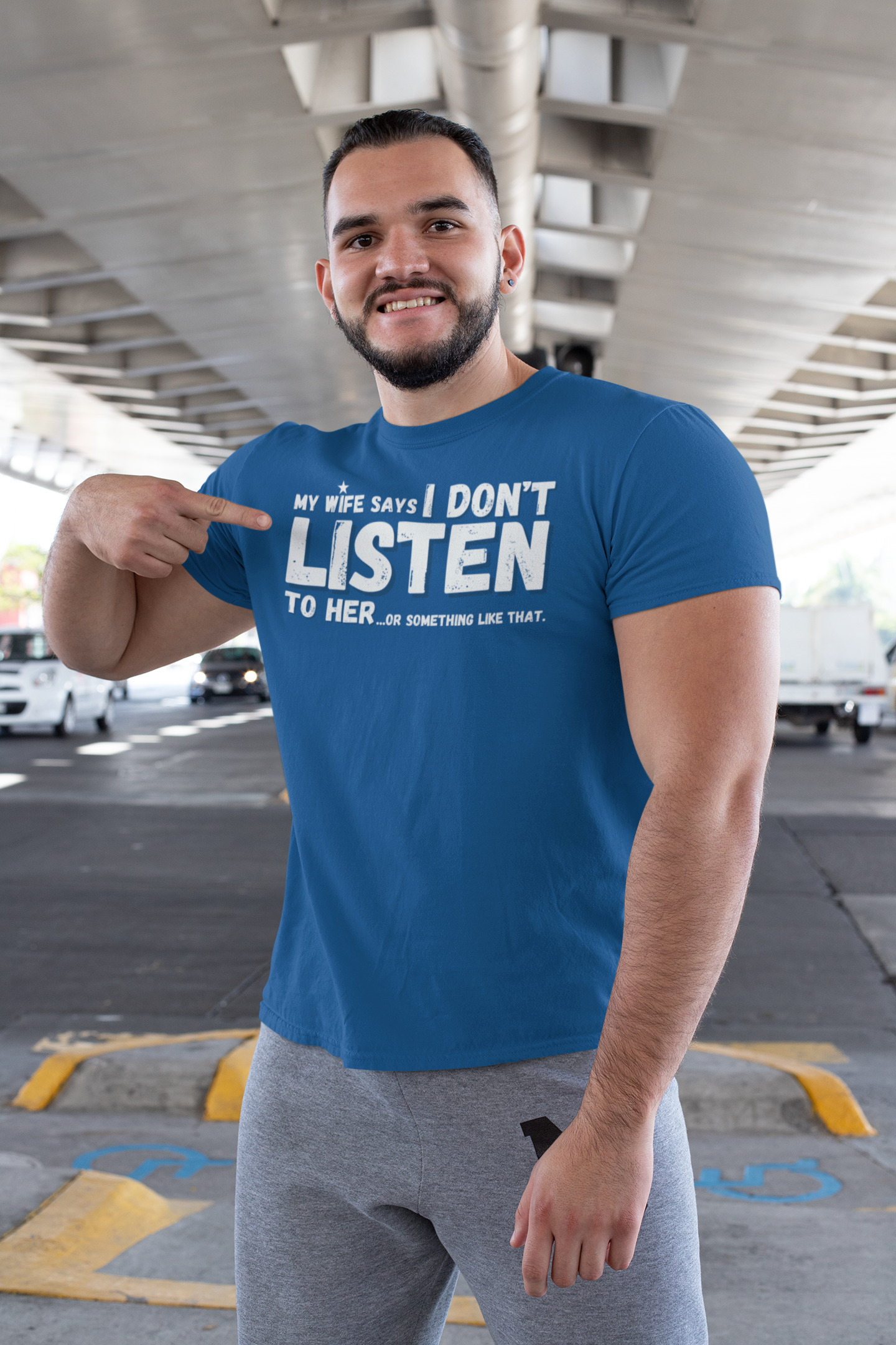 "My Wife Says I don't Listen To Her...or something like that" - T-Shirt (LT)