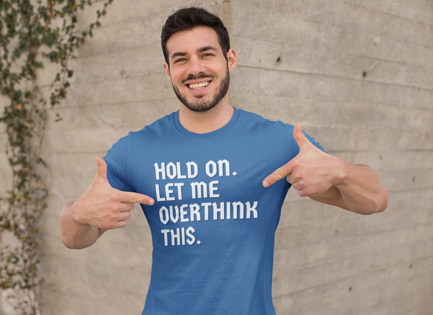 "Hold On. Let Me Overthink This" - T-Shirt (LT)