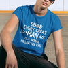 "Behind Every Great Man..." - T-Shirt (LT)