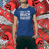 "That's Too Much Bacon" said no one ever - T-Shirt (LT)