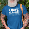 "I have my faults but being wrong isn't one of them" - T-Shirt (LT)