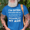 I'm Often Mistaken For An Adult T-Shirt (LT)