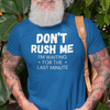 "Don't Rush Me. I'm Waiting For The Last Minute." - T-Shirt (LT)