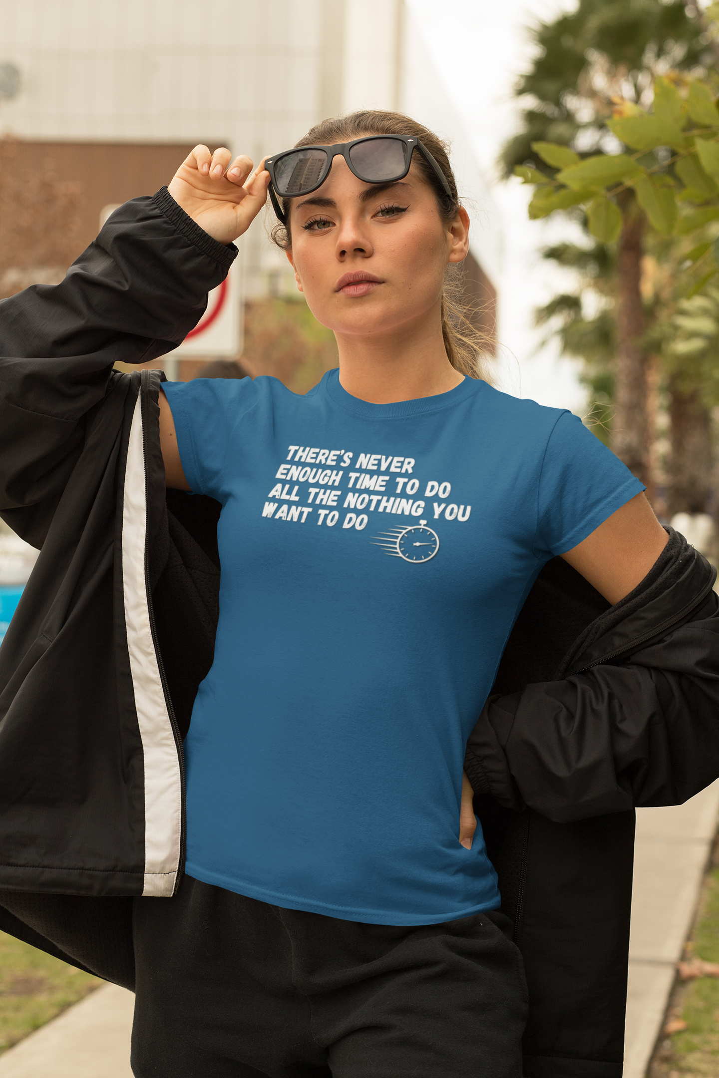 "There's Never Enough Time To Do All The Nothing You Want To Do" - T-Shirt (LT)