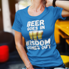 "Beer Goes In. Wisdom Comes Out" - T-Shirt (LT)