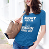 "Whisky Goes In. Wisdom Comes Out" - T-Shirt (LT)