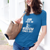 "Gin Goes In. Wisdom Comes Out" - T-Shirt (LT)