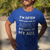 I'm Often Mistaken For An Adult T-Shirt (LT)