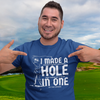 "I Made A Hole In One" - T-Shirt (LT)
