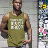 "That's To Much Bacon" said no one ever - Tank Top (LT)