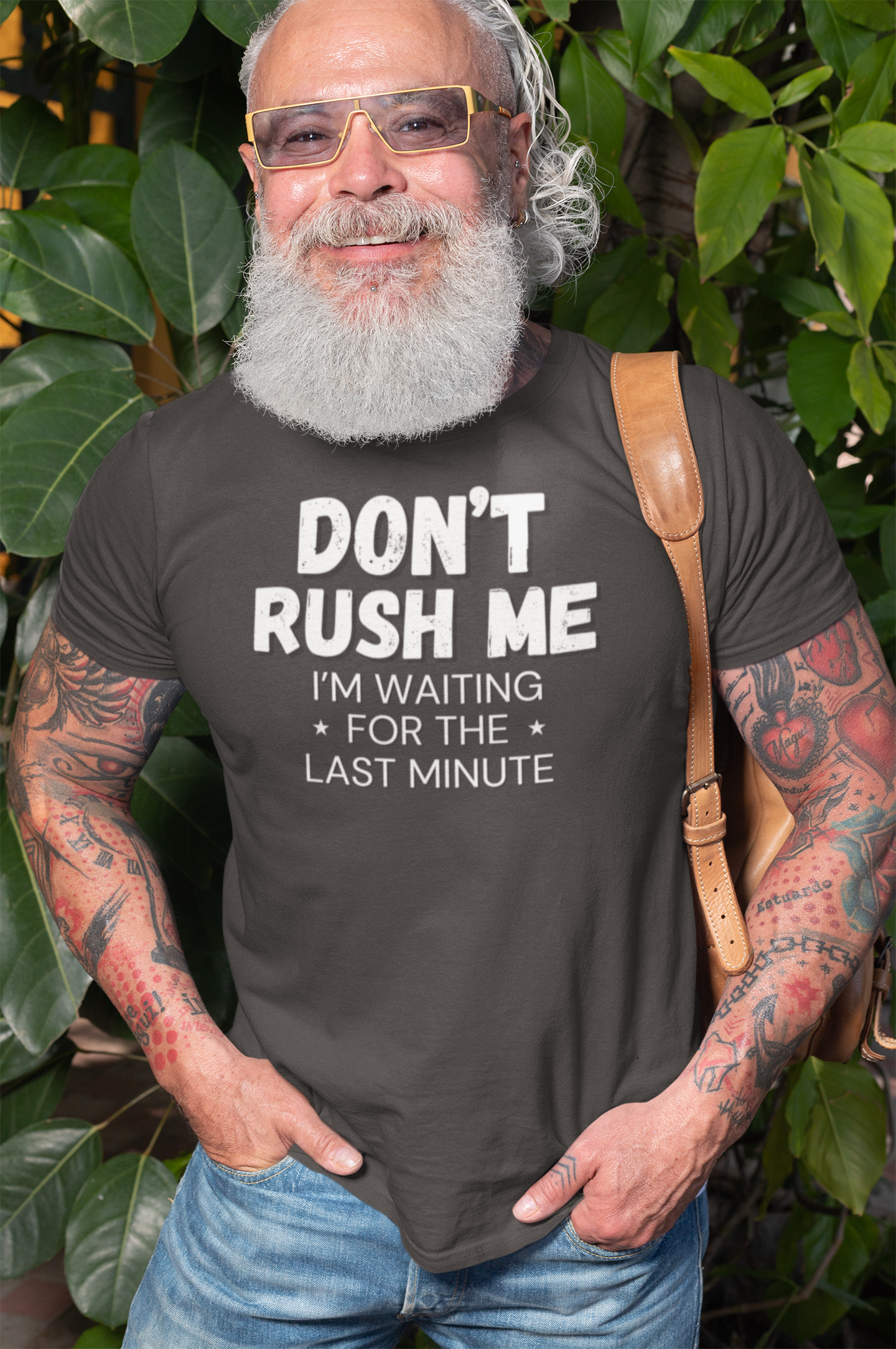 "Don't Rush Me. I'm Waiting For The Last Minute." - T-Shirt (LT)