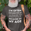 I'm Often Mistaken For An Adult T-Shirt (LT)