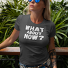 "What About Now?" - T-Shirt (LT)