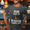 "Rum Goes In. Wisdom Comes Out" - T-Shirt (LT)