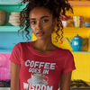 "Coffee Goes In. Wisdom Comes Out" - T-Shirt (LT)